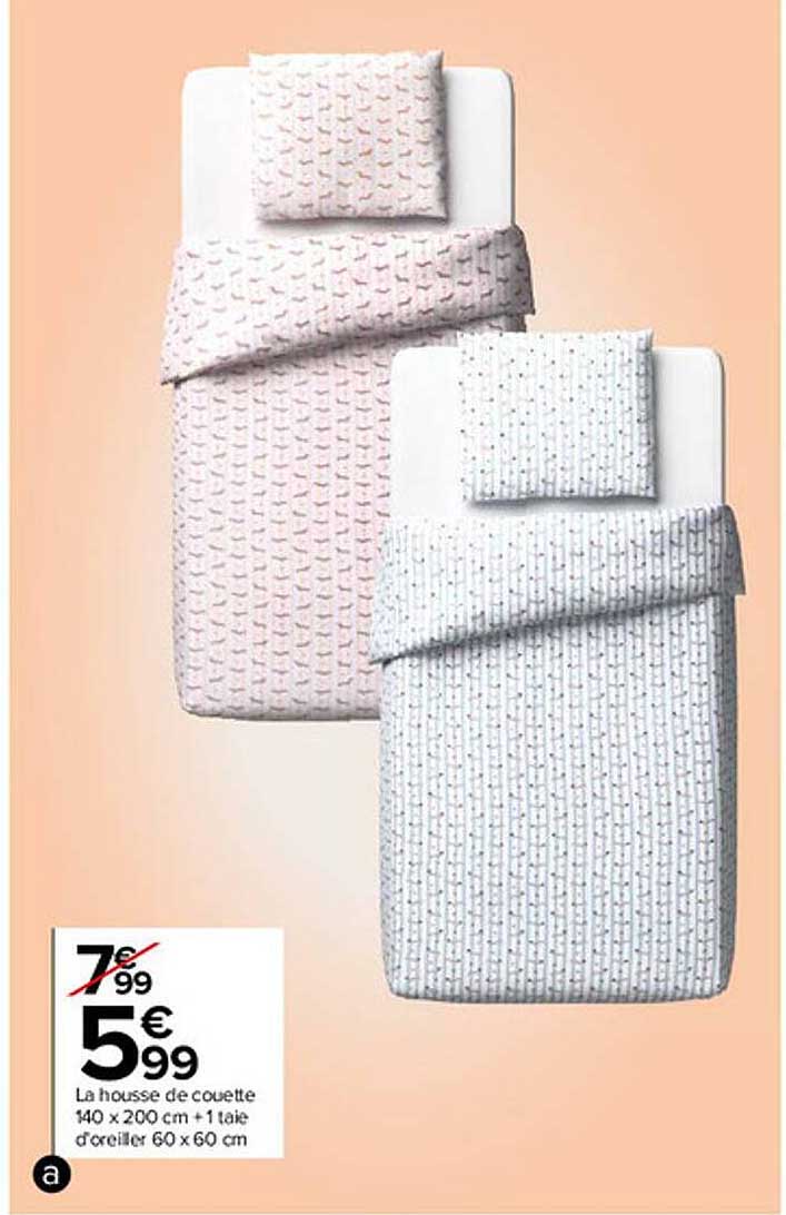la housse de couette 140 x 200 cm + 1 taie d'oreiller 60 x 60 cm