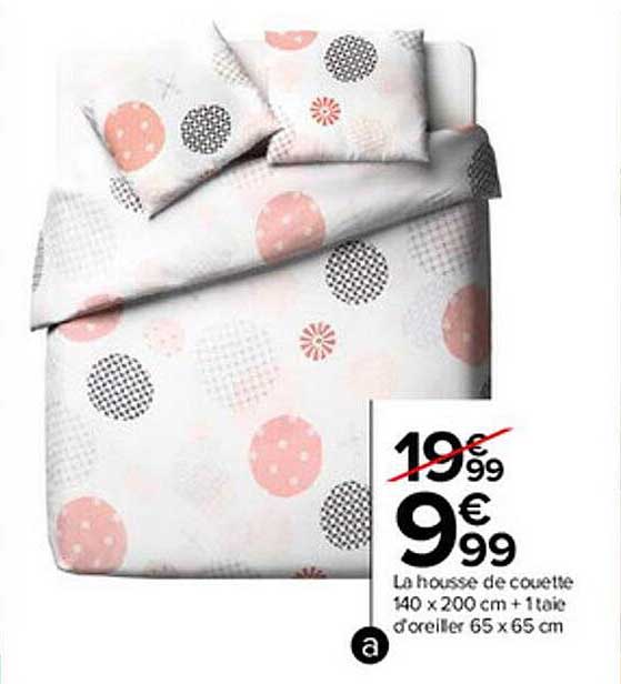 la housse de couette 140 x 200 cm + 1 taie d'oreiller 65 x 65 cm
