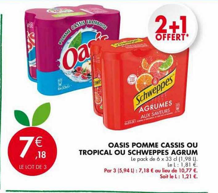 oasis pomme cassis ou tropical ou schweppes agrum