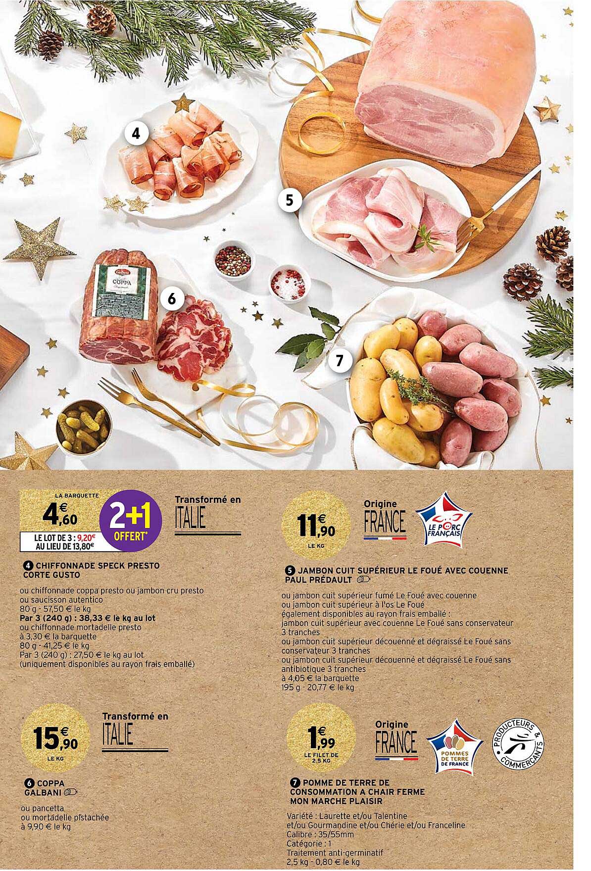 chiffonnade speck presto corte gusto, jambon cuit supérieur le foué avec couenne paul prédault, coppa galbani, pomme de terre de consommation à chair ferme mon marché plaisir