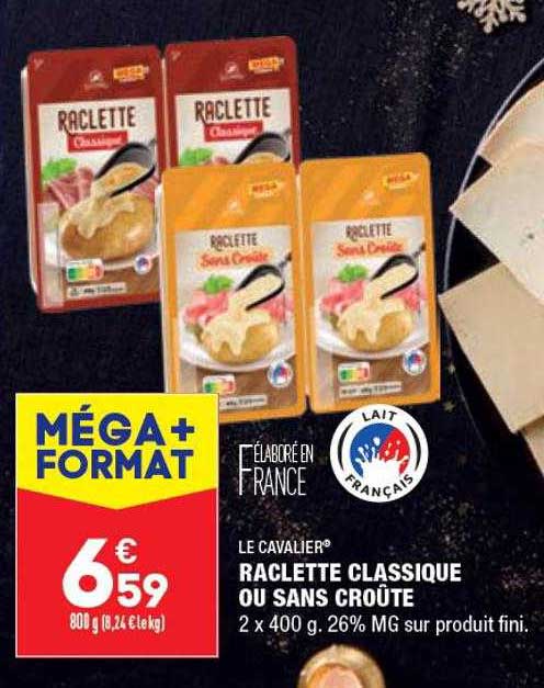 Raclette Classique Ou Sans Croûte Le Cavalier