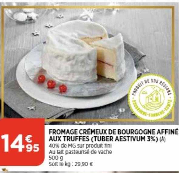 fromage crémeux de bourgogne affiné aux truffes (tuber aestivum 3%)