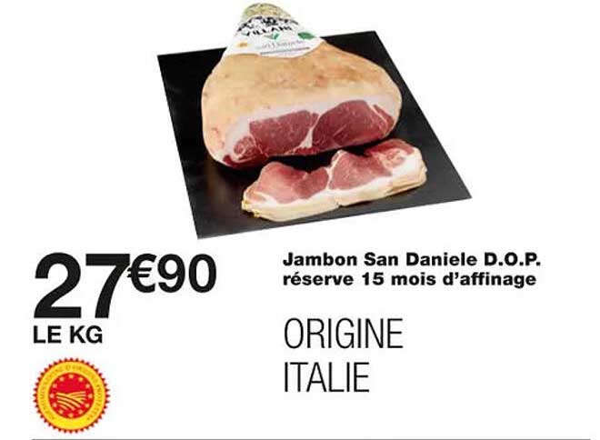jambon san daniele d.o.p. réserve 15 mois d'affinage