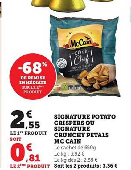 signature potato crispers ou signature crunchy pétals mc cain