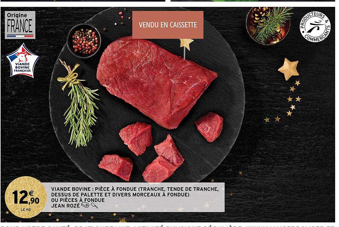 viande bovine : pièce à fondue (tranche, tende de tranche, dessus de palette et divers morceaux à fondue) ou pièces à fondue jean rozé
