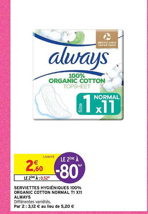 serviettes hygiéniques 100% organic cotton normal t1 x11 always