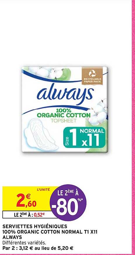 serviettes hygiéniques 100% organic cotton normal t1 x11 always