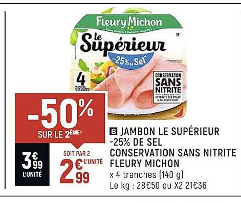 jambon le supérieur -25% de sel conservation sans nitrite fleury michon
