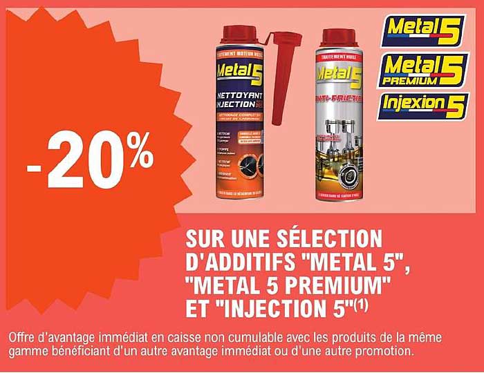 additifs "metal 5", "metal 5 premium" et "injection 5"