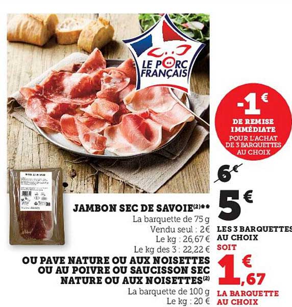 Jambon Sec De Savoie Ou Pavé Nature Ou Aux Noisettes Ou Au Poivre Ou Saucisson Sec Nature Ou Aux Noisettes