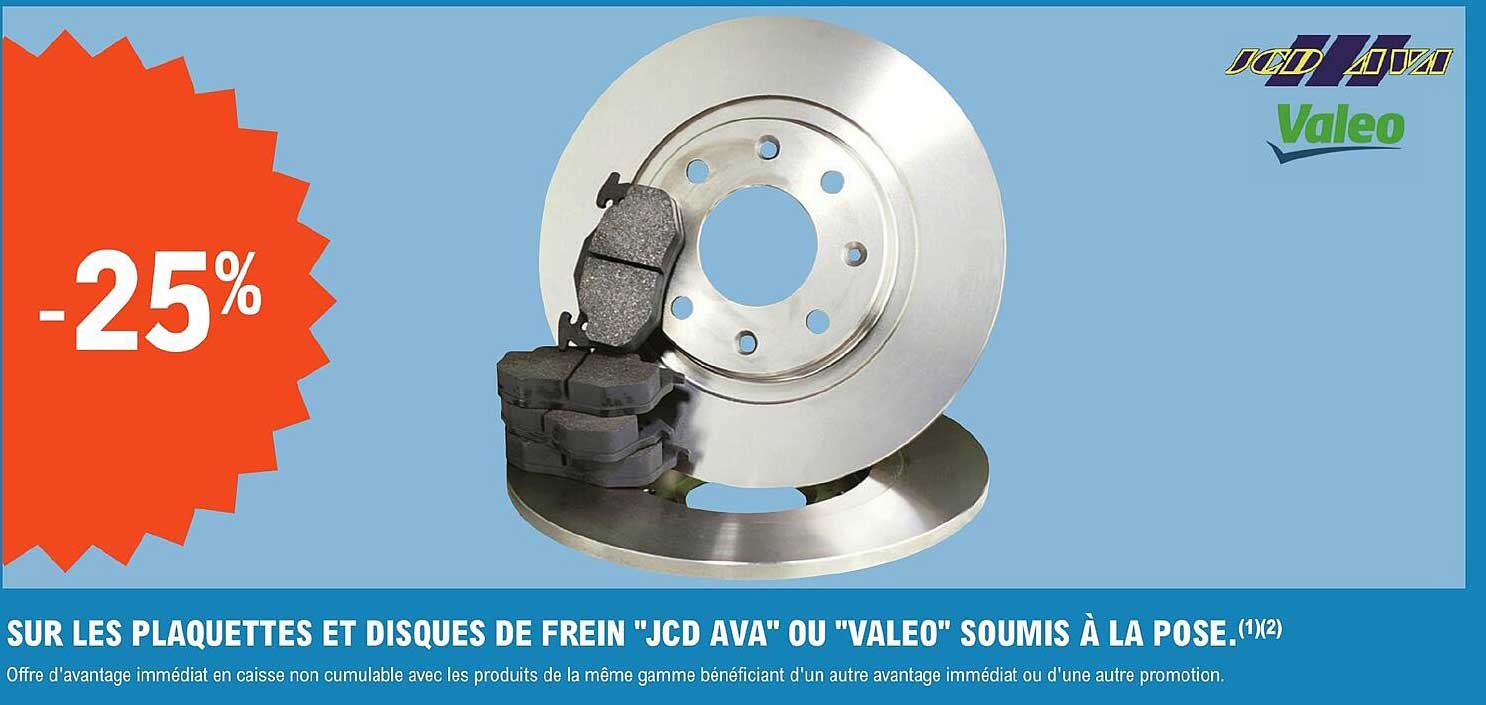 les plaquettes et disques de frein "jcd ava" ou "valeo" soumis à la pose