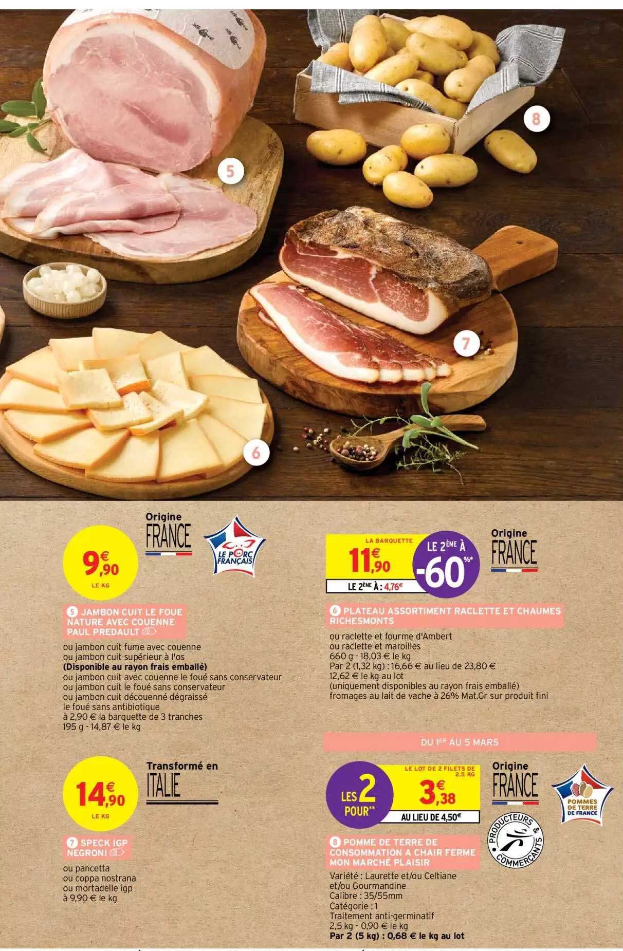 jambon cuit le foué nature avec couenne paul prédault, plateau assortiment raclette et chaumes richesMont, speck igp negroni, pomme de terre de consommation à chair ferme mon marché plaisir