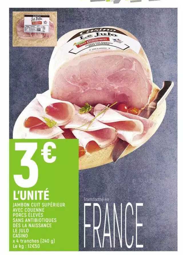 jambon cuit supérieur avec couenne porcs élevés sans antibiotiques dès la naissance le julo casino