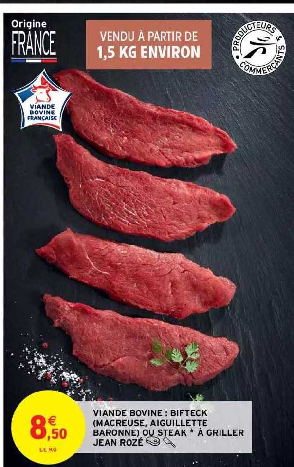 viande bovine : bifteck (macreuse, aiguillette baronne) ou steak * à griller jean rozé