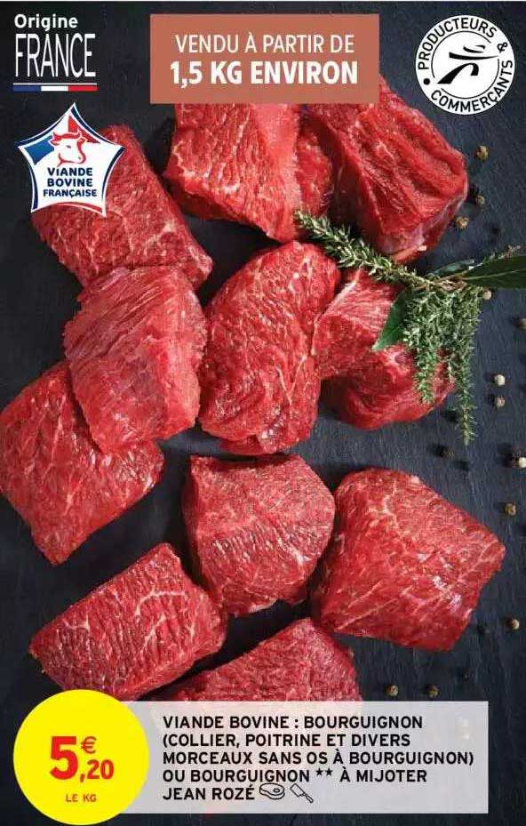 viande bovine : bourguignon (collier, poitrine et divers morceaux sans os à bourguignon) ou bourguignon ** à mijoter jean rozé