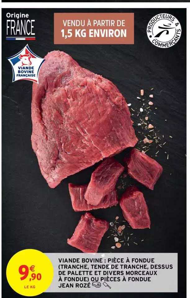 viande bovine : pièce à fondue (tranche, tende de tranche, dessus de palette et divers morceaux à fondue) ou pièces à fondue jean rozé