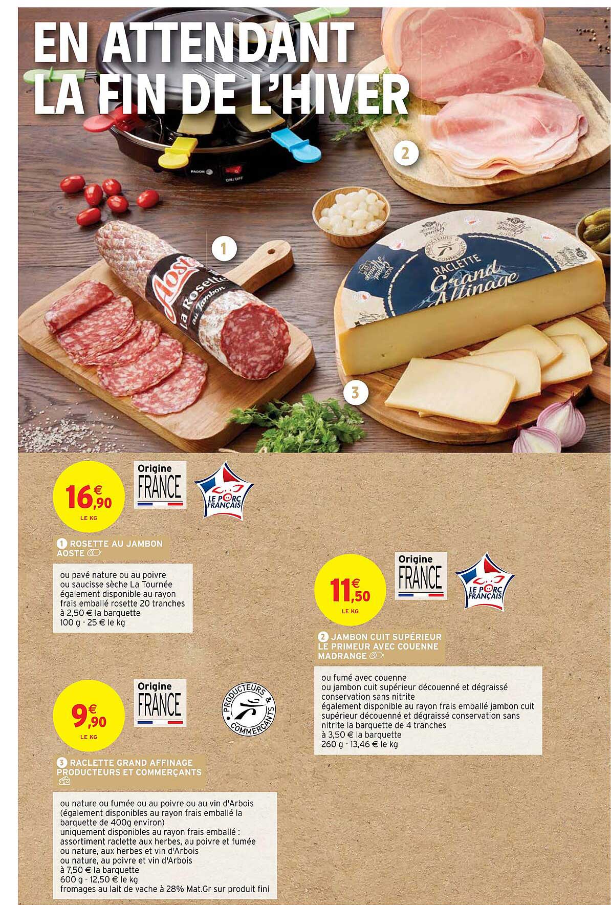 rosette au jambon aost, jambon cuit supérieur le primeur avec couenne madrange, raclettes grand affinage producteurs et commerçants