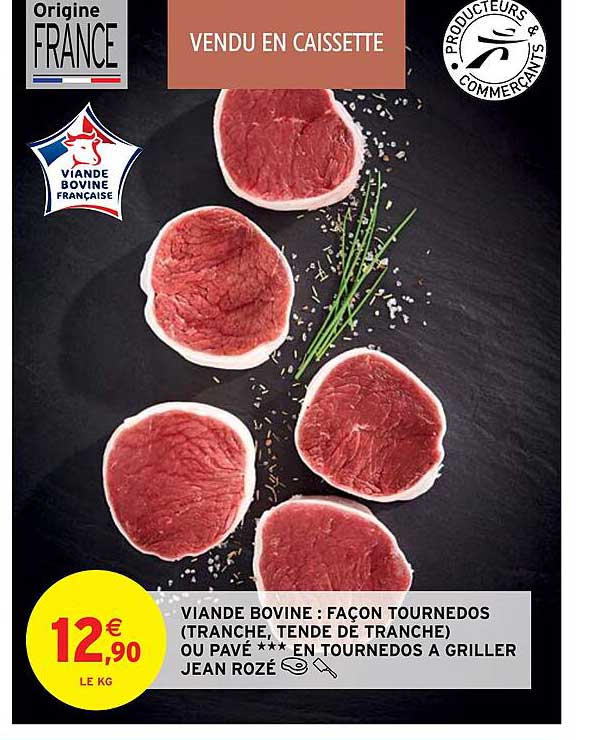 viande bovine : façon tournedos (tranche, tende de tranche) ou pavé *** en tournedos à griller jean rozé