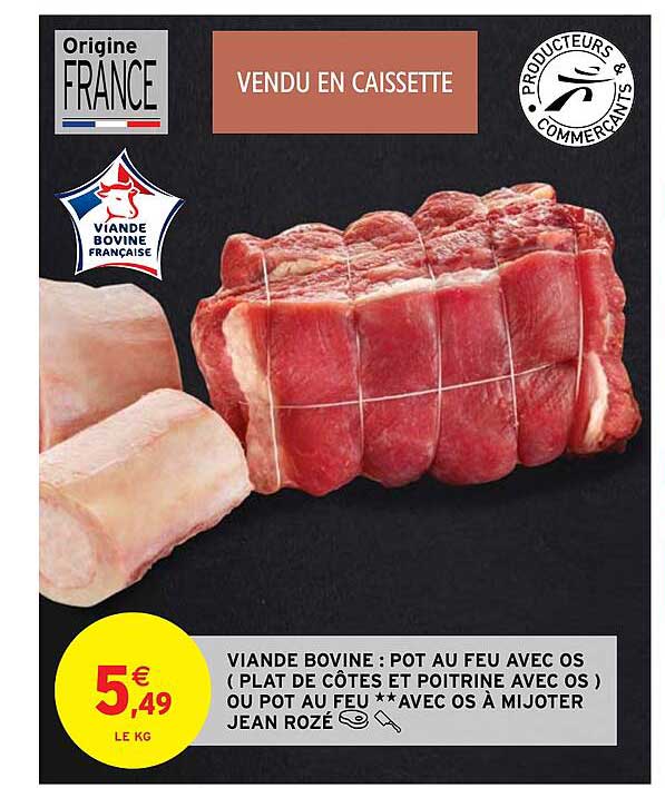 viande bovine : pot au feu avec os (plat de côtes et poitrine avec os) ou pot au feu ** avec os à mijoter jean rozé
