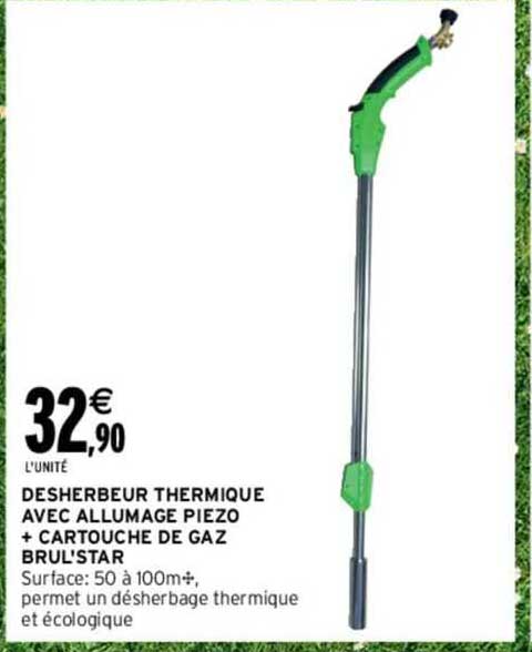désherbeur thermique avec allumage piezo + cartouche de gaz brul'star