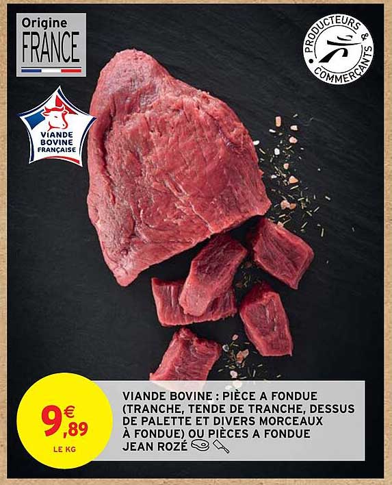 viand bovine : pièce à fondue (tranche, tende de tranche, dessus de palette et divers morceaux à fondue) ou pièces à fondue jean rozé