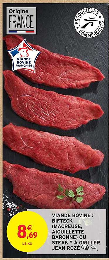 viande bovine : bifteck (macreuse, aiguillette baronne) ou steak à griller jean rozé