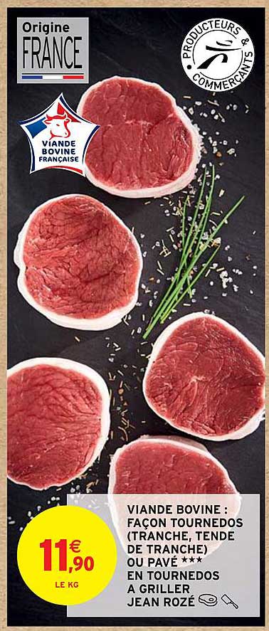 viande bovine : façon tournedos (tranche, tende de tranche) ou pavé en tournedos à griller jean rozé