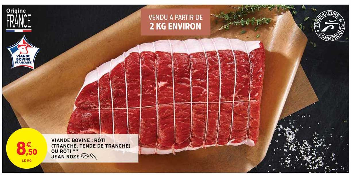 viande bovine : rôti (tranche, tendre de tranche) ou rôti jean rozé