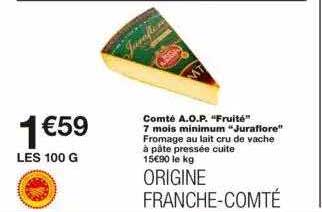 comte a.o.p. "fruité" 7 mois minimum "juraflore"
