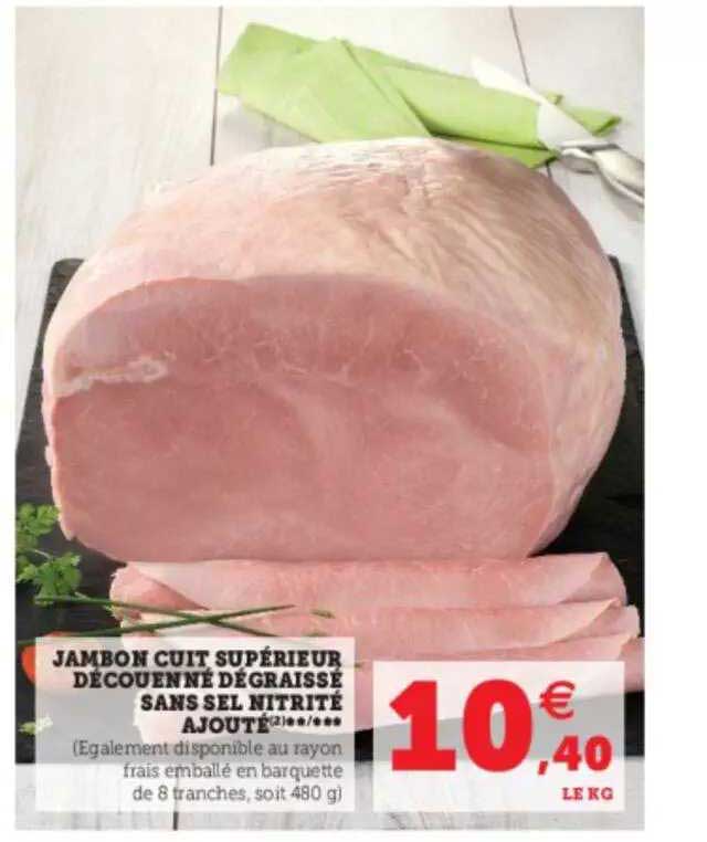 jambon cuit supérieur découenné dégraissé sans sel nitrité ajouté