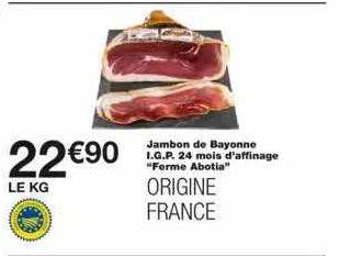 jambon de bayonne i.g.p. 24 mois d'affinage "ferme abotia"