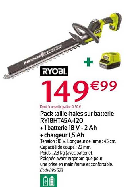 pack taille-haies sur batterie ry18ht45a-120 + 1 batterie 18v - 2 Ah + chargeur 1,5 Ah ryobi