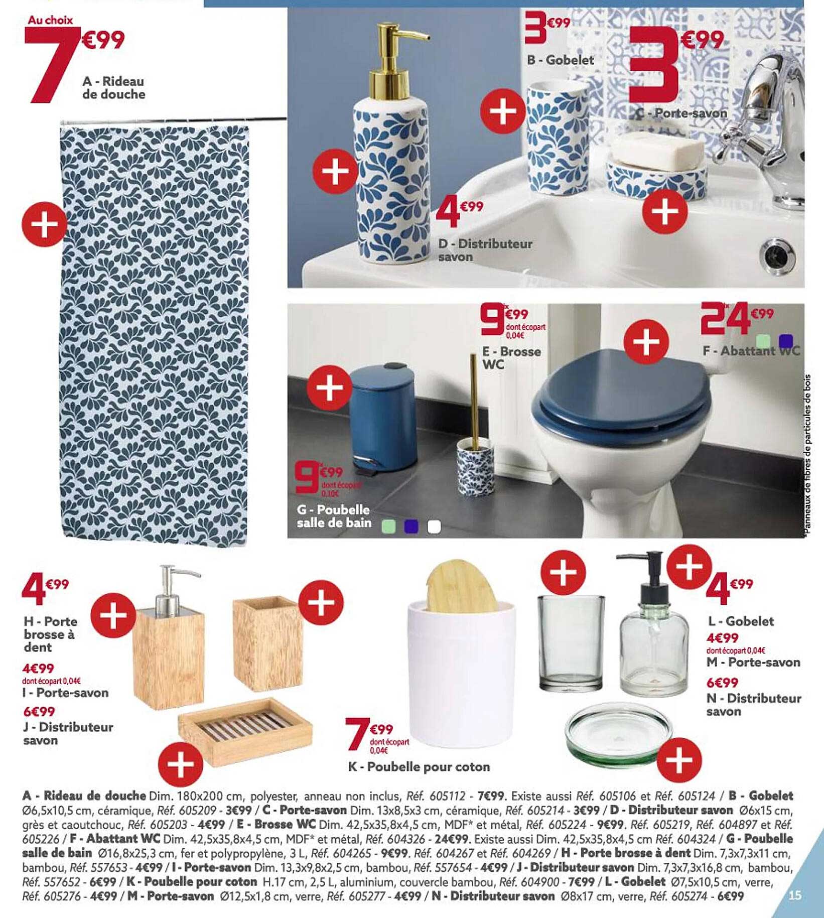 rideau de douche, porte brosse à dent, porte-savon, distributeur savon, poubelle pour coton, gobelet, porte-savon, distributeur savon, poubelle salle de bain, brosse wc, abattant, distributeur savon