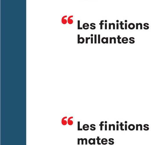 les finitions brillantes, les finitions mates