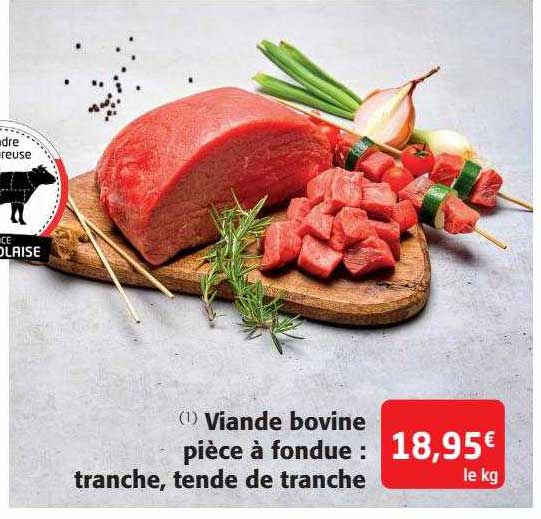 viande bovine pièce à fondue : tranche, tende de tranche
