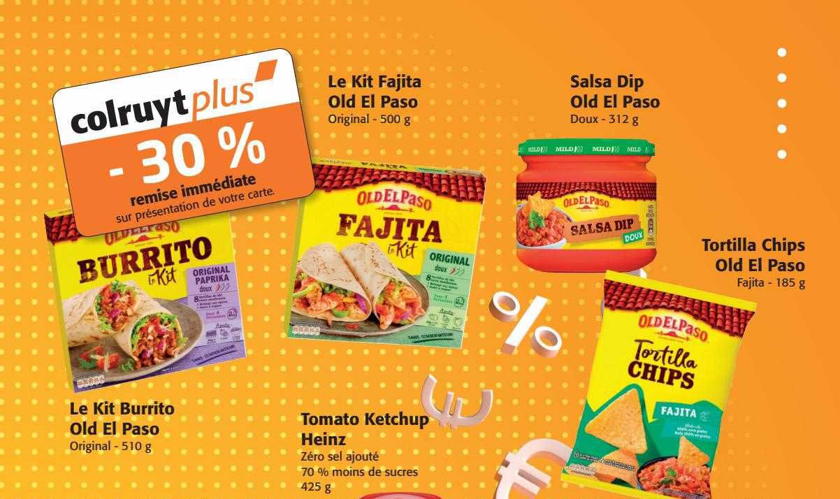 le kit fajita old el paso, le kit burrito old el paso, tomato ketchup heinz, salsa dip old el paso, tortilla chips old el paso