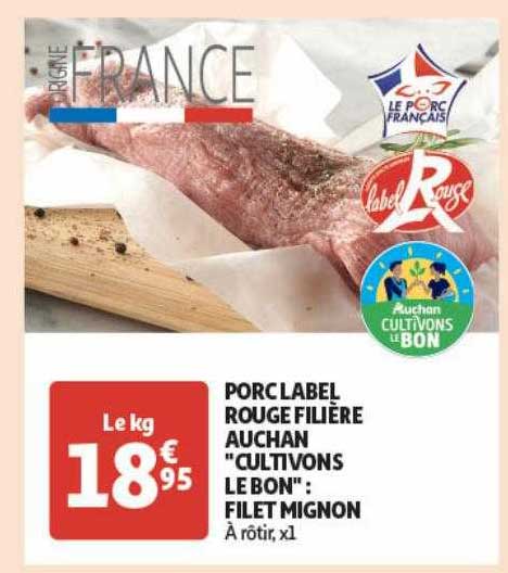 porc label rouge fiière auchan "cultivons le bon" : filet mignon