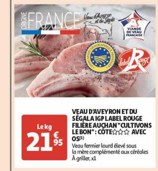 veau d'aveyron et du ségala igp label rouge filière auchan "cultivons le bon" : côte*** avec os
