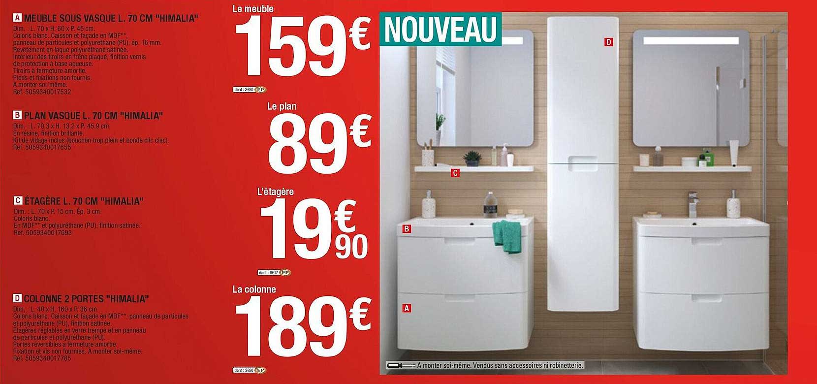 meuble sous vasque l. 70 cm "himalia", plan vasque 70 cm "himalia", étagère l. 70 cm "hilmalia", colonne 2 portes "himalia"