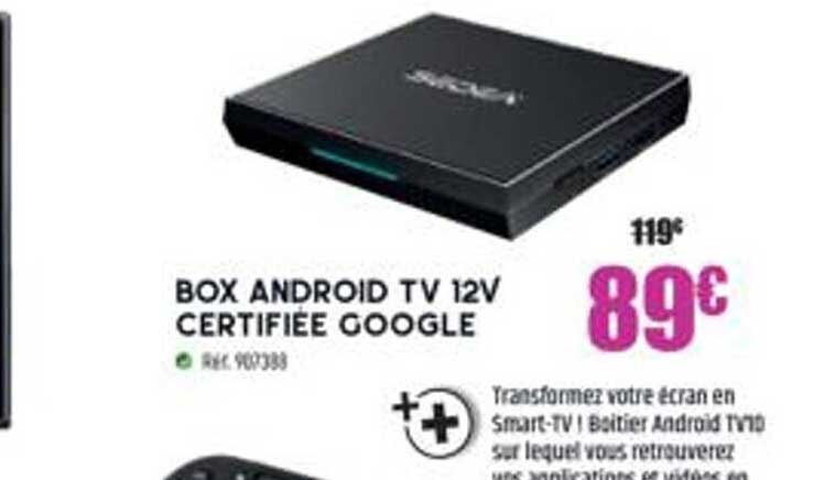 Box Android Tv 12v Certifiée Google