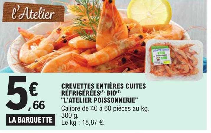 crevettes entières cuites réfrigérées bio "l'atelier poissonnerie"