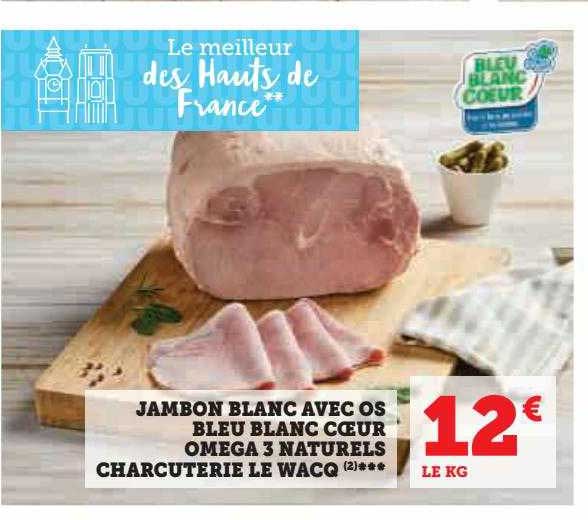 jambon blanc avec os bleu blanc cœur oméga 3 naturels charcuterie le wacq