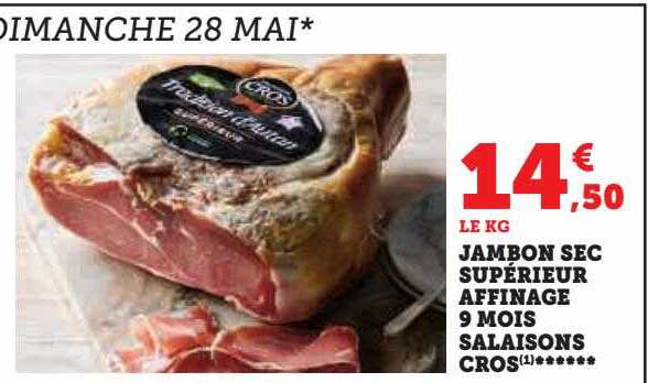 jambon sec supérieur affinage 9 mois salaisons cros