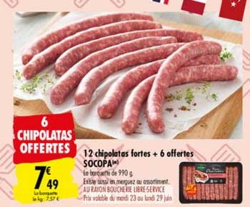 12 chipolatas fortes + 6 offertes socopa