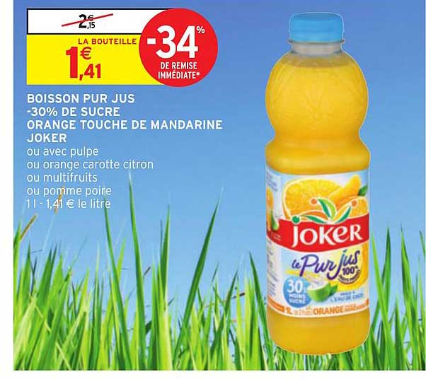 boisson pur jus moins 30% de sucre orange touche de mandarine joker -34% de remise immédiate