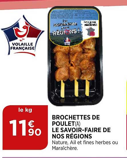 brochettes de poulet le savoir faire de nos régions