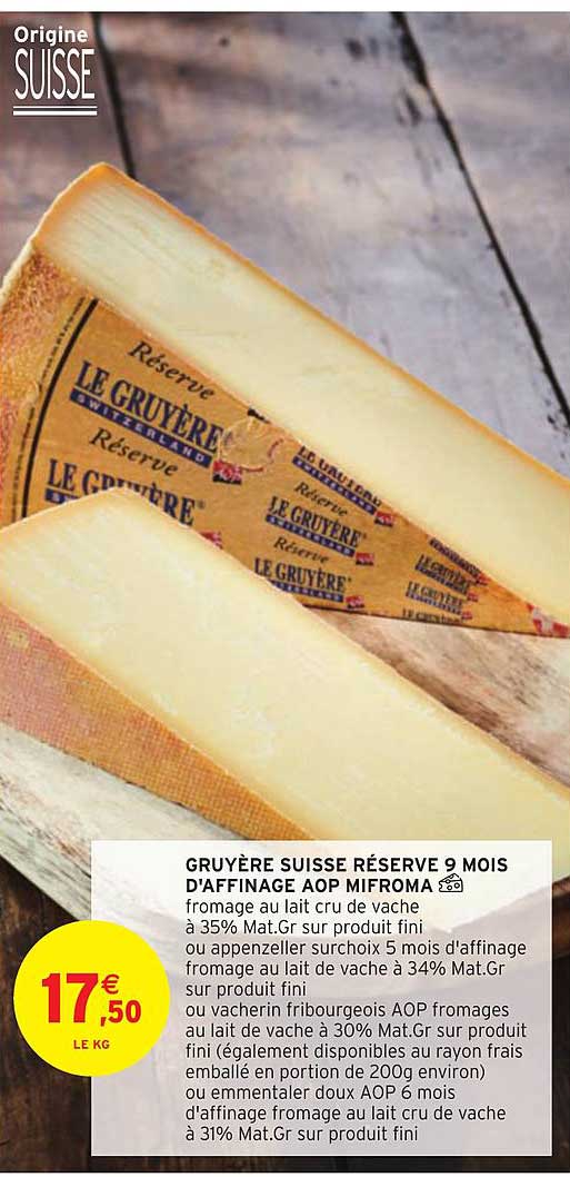 gruyère suisse réserve 9 mois d'affinage aop mifroma