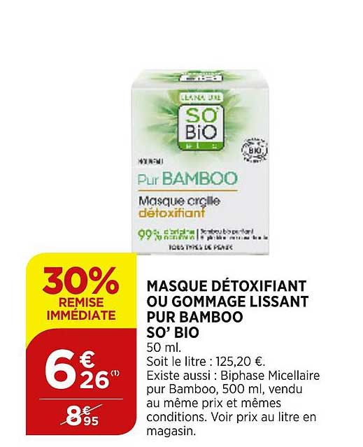 masque détoxifiant ou gommage lissant pur bamboo so'bio 3% remise immédiate