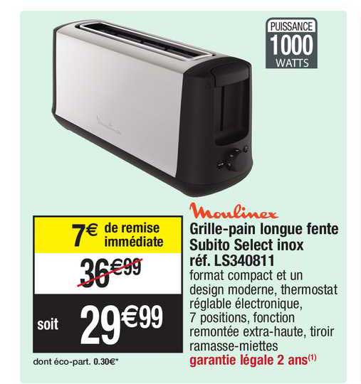 grille-pain longue fente subito select inox moulinex réf. ls340811