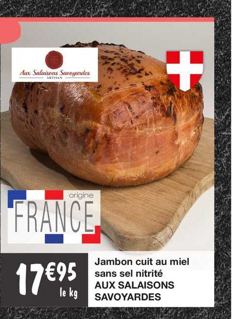 jambon cuit au miel sans sel nitrité aux salaisons savoyardes